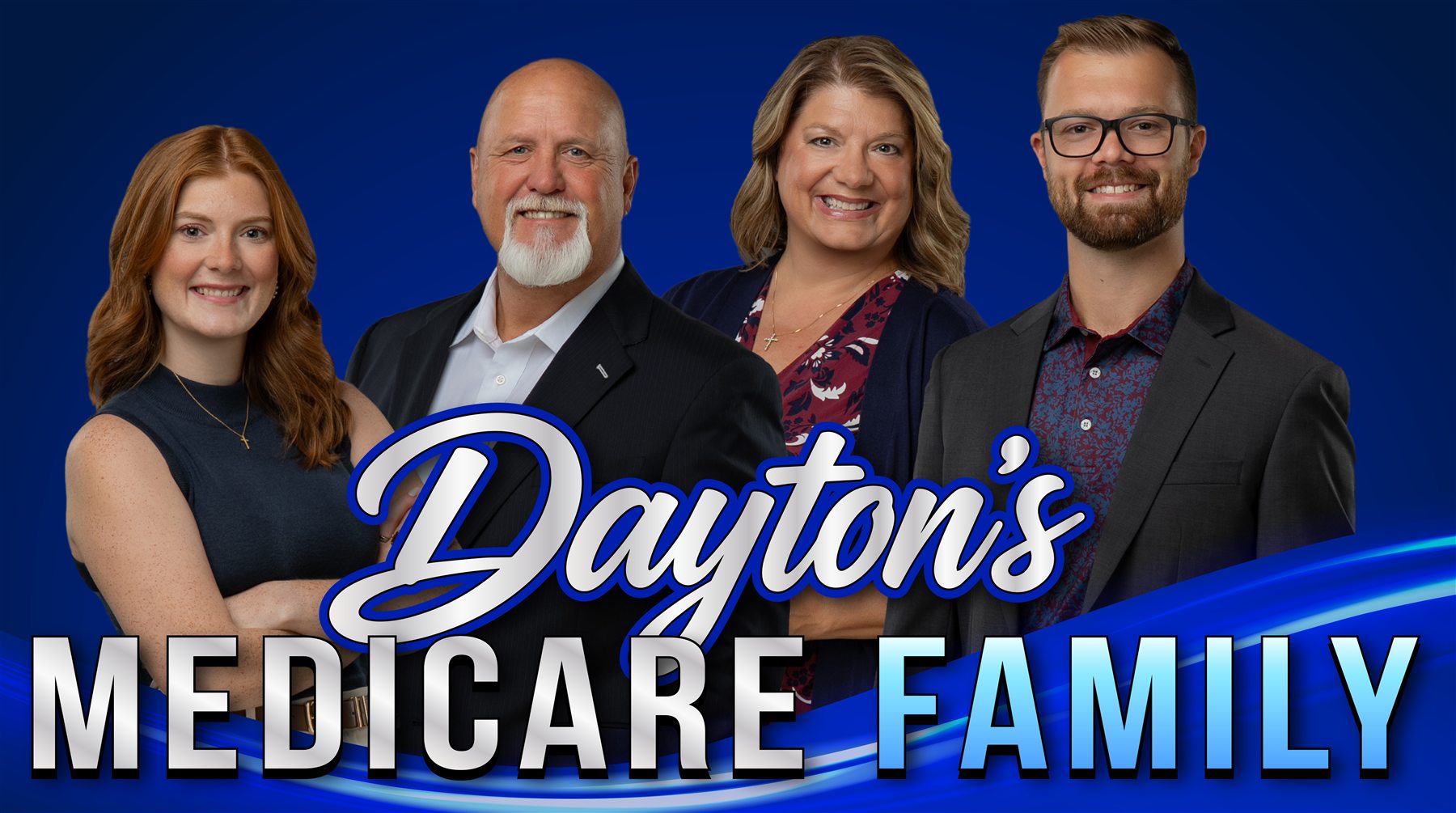 Dayton's Medicare Family: Emma, Chris, Jody and Tanner Curtis. The same picture is on our office windows facing I-75.